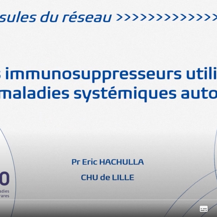 Capsule vidéo sur les immunosuppresseurs utilisés dans la prise en charge des maladies auto-immunes
