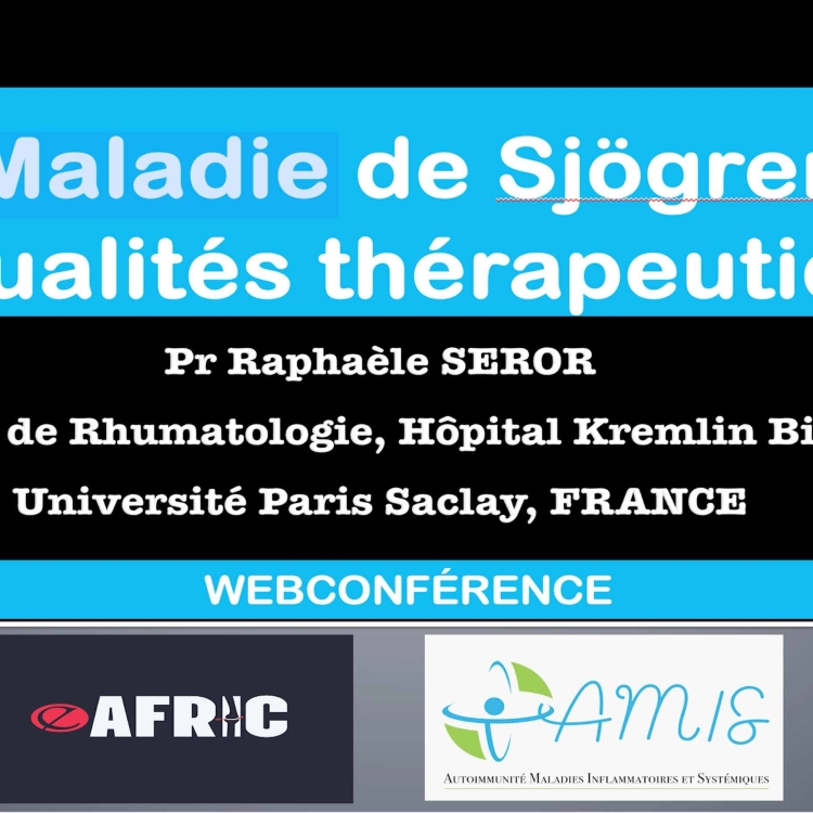 Conférence du Pr Raphaèle SEROR : Maladie de Sjögren